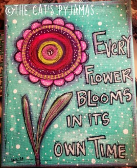 Every Flower Blooms in its Own Time